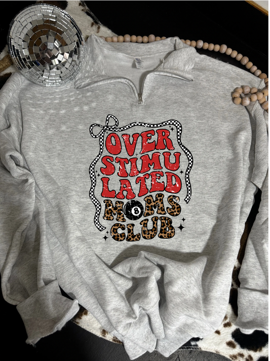 Overstimulated Moms Club Quarter Zip