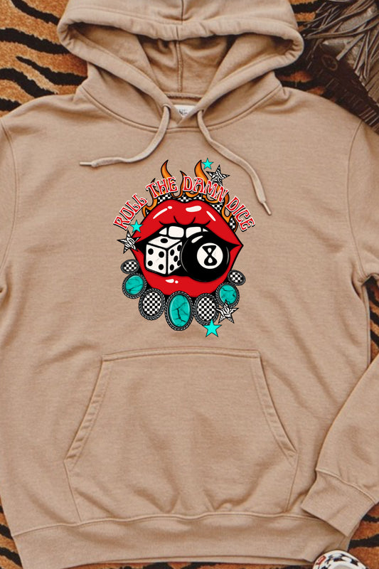 Roll The Damn Dice Hoodie