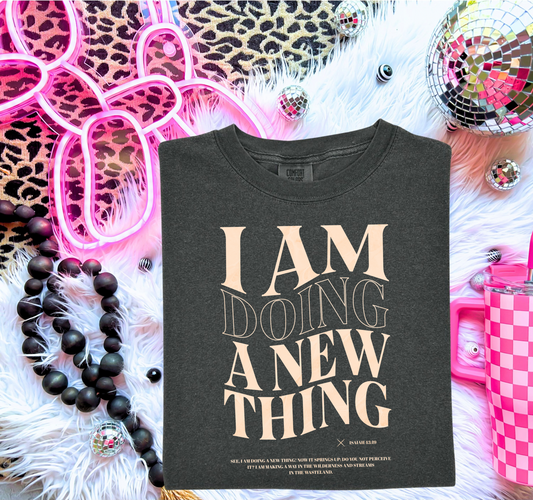 I Am Doing A New Thing Comfort Colors Graphic Tee