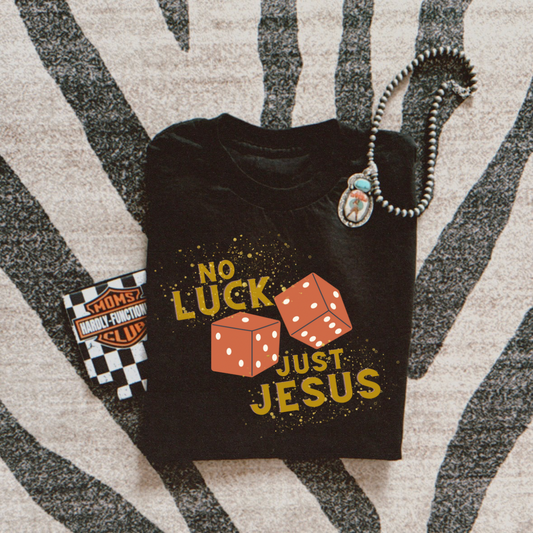 No Luck Just Jesus Graphic Tee